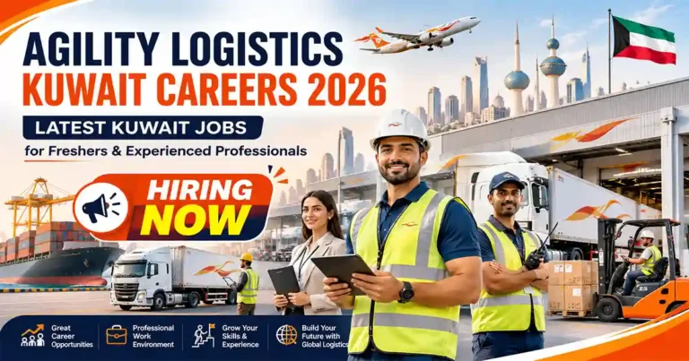 Agility Logistics Kuwait Careers 2026 | Latest Kuwait Jobs for Freshers & Experienced Professionals