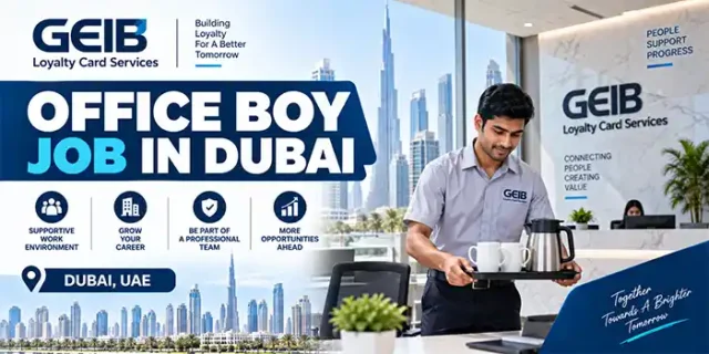 GEIB Loyalty Card Services Careers 2026 | Office Boy Job in Dubai – Apply Online