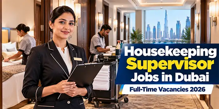Housekeeping Supervisor Dubai Vacancies 2026